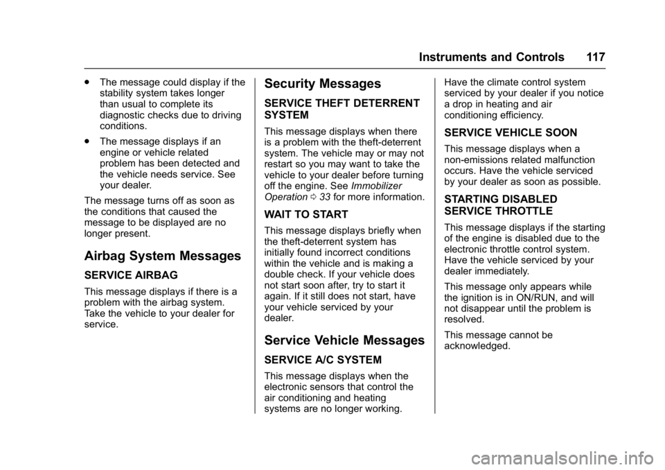 GMC SAVANA PASSENGER 2017  Owners Manual GMC Savana Owner Manual (GMNA-Localizing-U.S./Canada-9967828) -
2017 - crc - 5/2/16
Instruments and Controls 117
.The message could display if the
stability system takes longer
than usual to complete 