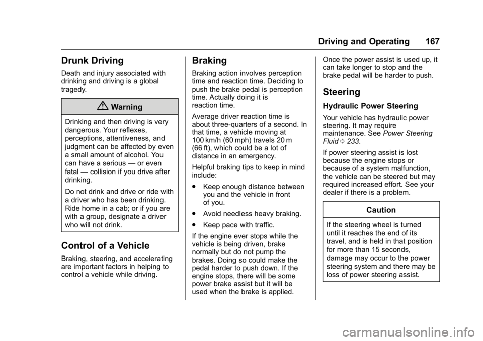 GMC SAVANA PASSENGER 2017  Owners Manual GMC Savana Owner Manual (GMNA-Localizing-U.S./Canada-9967828) -
2017 - crc - 5/6/16
Driving and Operating 167
Drunk Driving
Death and injury associated with
drinking and driving is a global
tragedy.
{