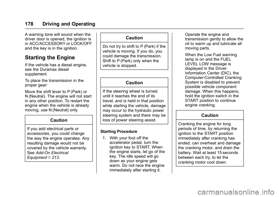 GMC SAVANA PASSENGER 2017  Owners Manual GMC Savana Owner Manual (GMNA-Localizing-U.S./Canada-9967828) -
2017 - crc - 5/6/16
178 Driving and Operating
A warning tone will sound when the
driver door is opened, the ignition is
in ACC/ACCESSORY