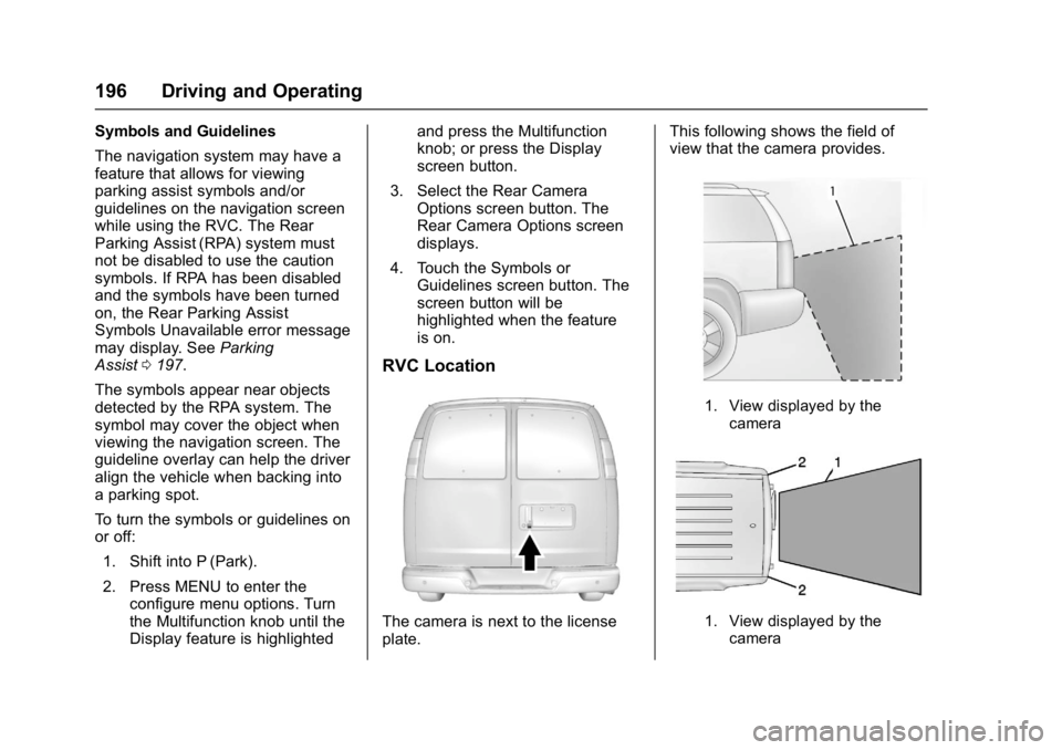 GMC SAVANA PASSENGER 2017  Owners Manual GMC Savana Owner Manual (GMNA-Localizing-U.S./Canada-9967828) -
2017 - crc - 5/6/16
196 Driving and Operating
Symbols and Guidelines
The navigation system may have a
feature that allows for viewing
pa