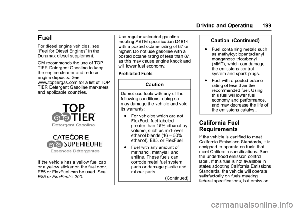 GMC SAVANA PASSENGER 2017  Owners Manual GMC Savana Owner Manual (GMNA-Localizing-U.S./Canada-9967828) -
2017 - crc - 5/6/16
Driving and Operating 199
Fuel
For diesel engine vehicles, see
“Fuel for Diesel Engines”in the
Duramax diesel su