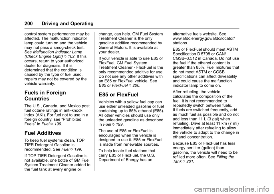 GMC SAVANA PASSENGER 2017 User Guide GMC Savana Owner Manual (GMNA-Localizing-U.S./Canada-9967828) -
2017 - crc - 5/6/16
200 Driving and Operating
control system performance may be
affected. The malfunction indicator
lamp could turn on a