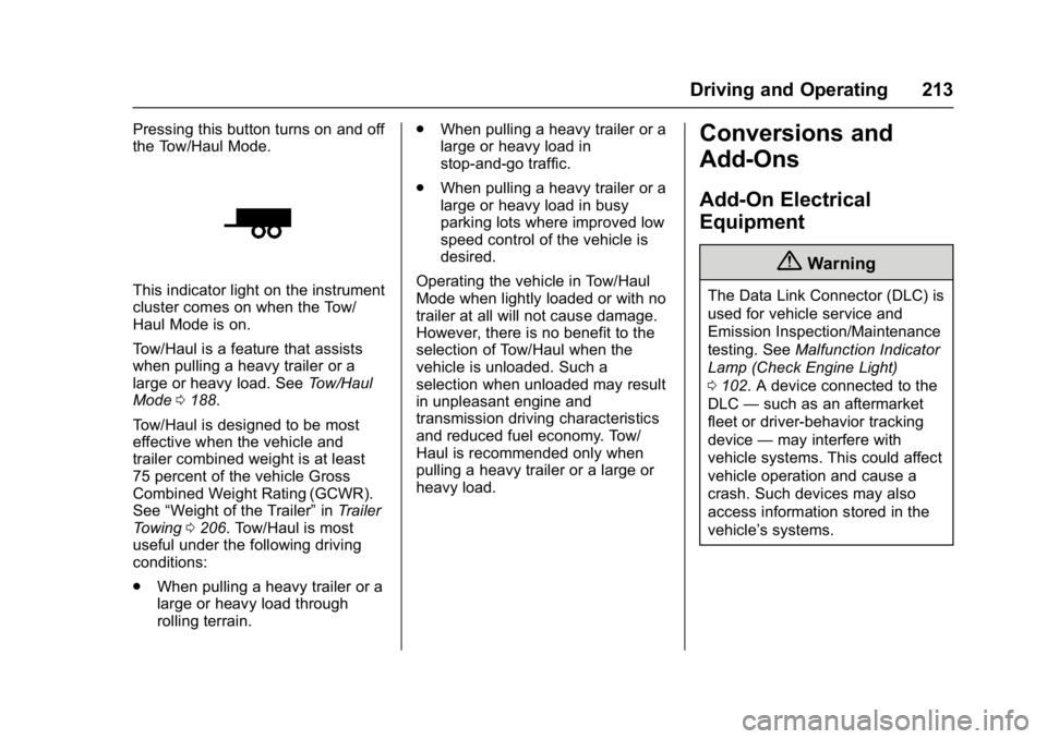 GMC SAVANA PASSENGER 2017  Owners Manual GMC Savana Owner Manual (GMNA-Localizing-U.S./Canada-9967828) -
2017 - crc - 5/6/16
Driving and Operating 213
Pressing this button turns on and off
the Tow/Haul Mode.
This indicator light on the instr