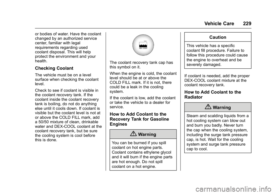 GMC SAVANA PASSENGER 2017 Owners Manual GMC Savana Owner Manual (GMNA-Localizing-U.S./Canada-9967828) -
2017 - crc - 5/2/16
Vehicle Care 229
or bodies of water. Have the coolant
changed by an authorized service
center, familiar with legal
r GMC SAVANA PASSENGER 2017 Owners Manual GMC Savana Owner Manual (GMNA-Localizing-U.S./Canada-9967828) -
2017 - crc - 5/2/16
Vehicle Care 229
or bodies of water. Have the coolant
changed by an authorized service
center, familiar with legal
r