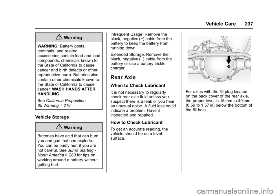 GMC SAVANA PASSENGER 2017  Owners Manual GMC Savana Owner Manual (GMNA-Localizing-U.S./Canada-9967828) -
2017 - crc - 5/2/16
Vehicle Care 237
{Warning
WARNING:Battery posts,
terminals, and related
accessories contain lead and lead
compounds,