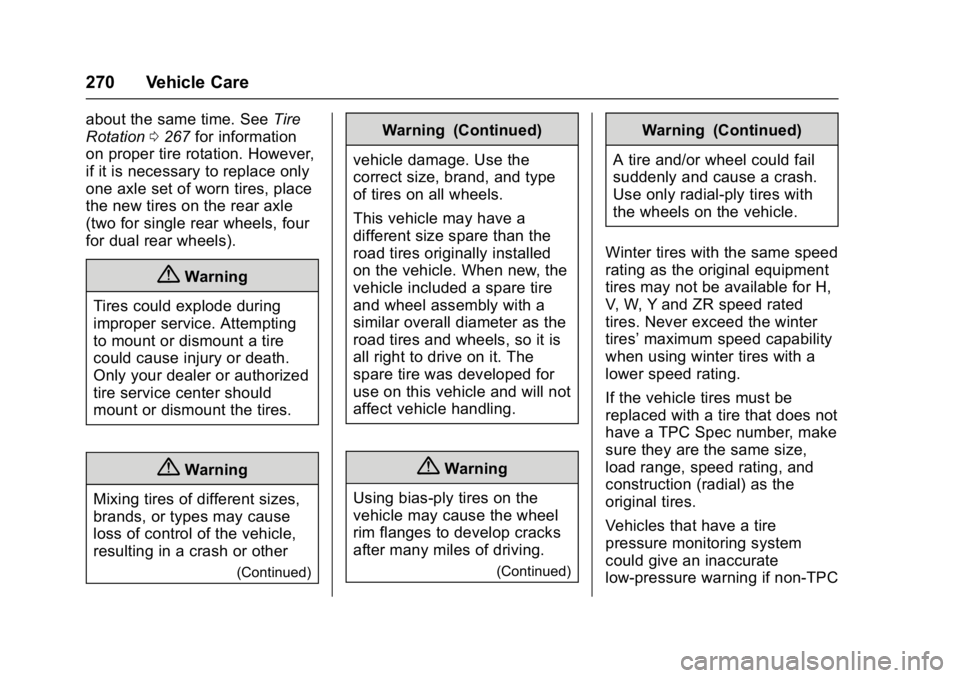 GMC SAVANA PASSENGER 2017  Owners Manual GMC Savana Owner Manual (GMNA-Localizing-U.S./Canada-9967828) -
2017 - crc - 5/2/16
270 Vehicle Care
about the same time. SeeTire
Rotation 0267 for information
on proper tire rotation. However,
if it 