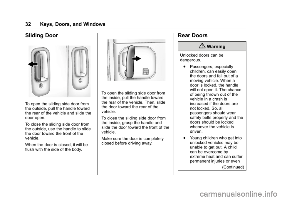 GMC SAVANA PASSENGER 2017  Owners Manual GMC Savana Owner Manual (GMNA-Localizing-U.S./Canada-9967828) -
2017 - crc - 5/2/16
32 Keys, Doors, and Windows
Sliding Door
To open the sliding side door from
the outside, pull the handle toward
the 