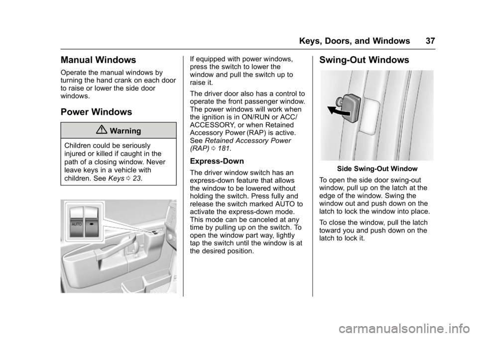 GMC SAVANA PASSENGER 2017 Owners Guide GMC Savana Owner Manual (GMNA-Localizing-U.S./Canada-9967828) -
2017 - crc - 5/2/16
Keys, Doors, and Windows 37
Manual Windows
Operate the manual windows by
turning the hand crank on each door
to rais