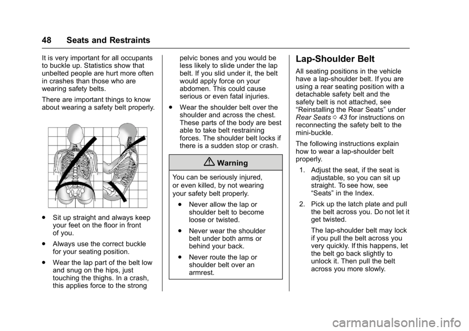 GMC SAVANA PASSENGER 2017  Owners Manual GMC Savana Owner Manual (GMNA-Localizing-U.S./Canada-9967828) -
2017 - crc - 5/2/16
48 Seats and Restraints
It is very important for all occupants
to buckle up. Statistics show that
unbelted people ar