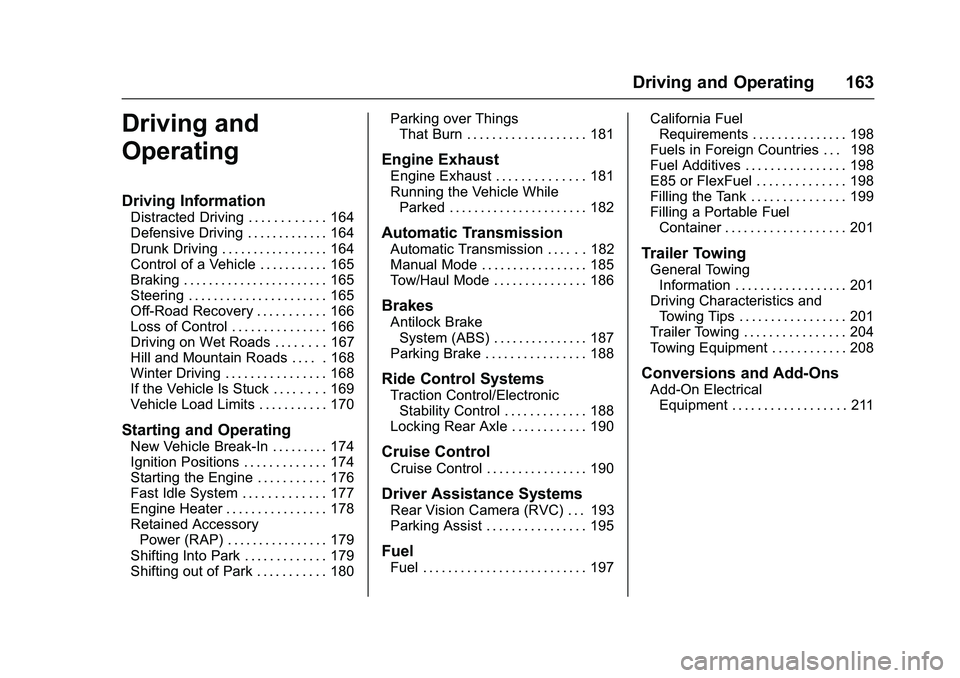GMC SAVANA PASSENGER 2016  Owners Manual GMC Savana Owner Manual (GMNA-Localizing-U.S./Canada-9159232) -
2016 - crc - 11/11/15
Driving and Operating 163
Driving and
Operating
Driving Information
Distracted Driving . . . . . . . . . . . . 164