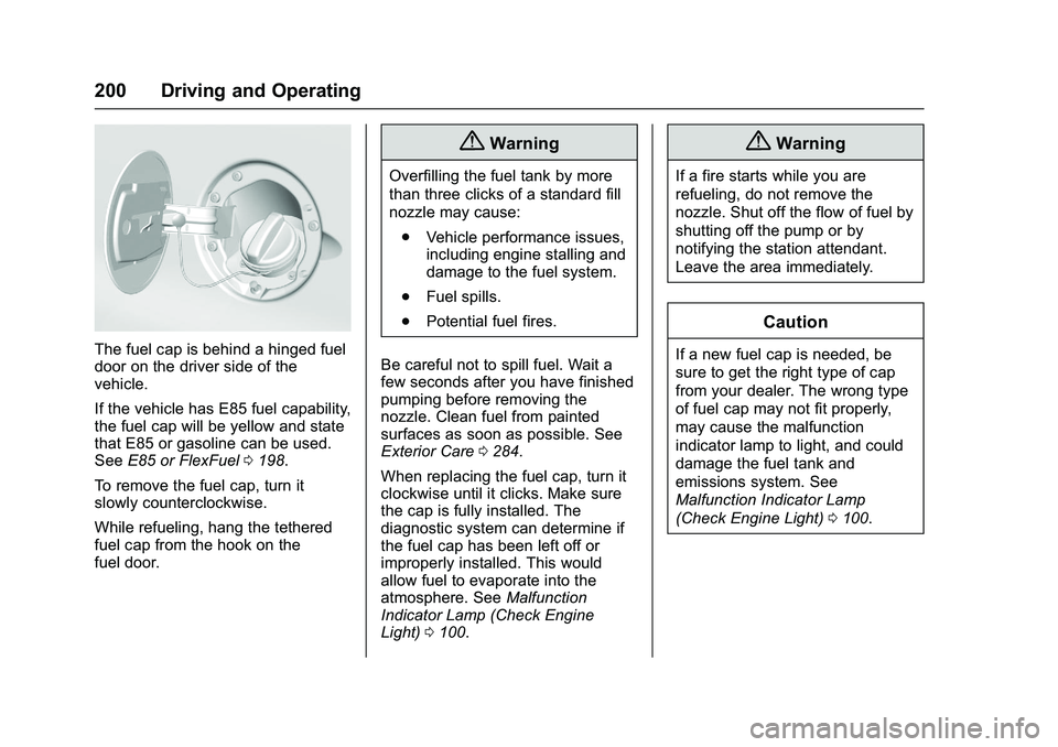 GMC SAVANA PASSENGER 2016  Owners Manual GMC Savana Owner Manual (GMNA-Localizing-U.S./Canada-9159232) -
2016 - crc - 11/11/15
200 Driving and Operating
The fuel cap is behind a hinged fuel
door on the driver side of the
vehicle.
If the vehi