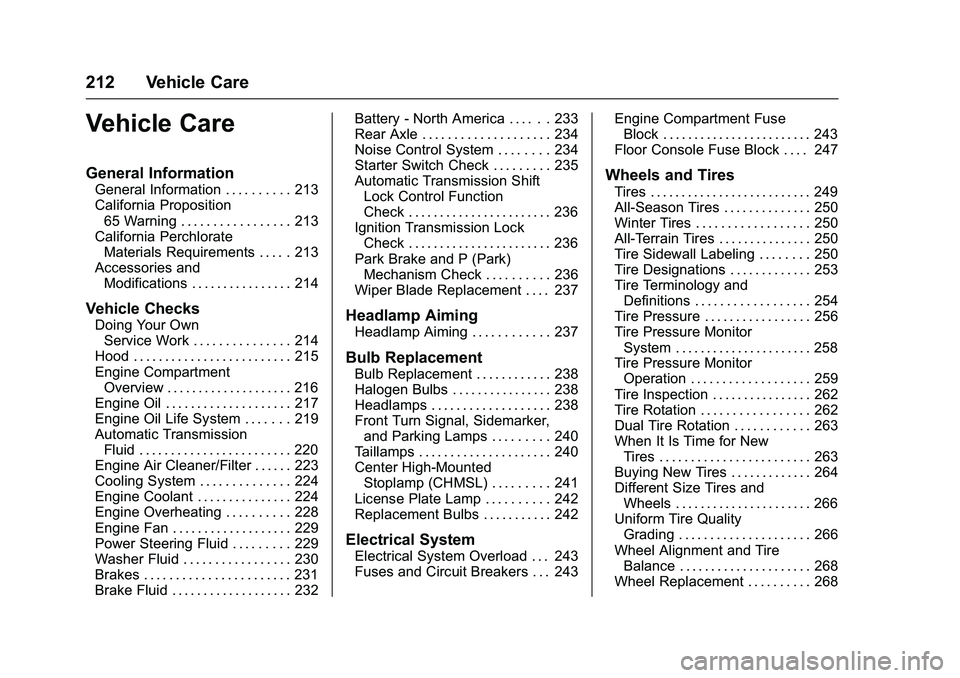 GMC SAVANA PASSENGER 2016 Owners Manual GMC Savana Owner Manual (GMNA-Localizing-U.S./Canada-9159232) -
2016 - crc - 11/11/15
212 Vehicle Care
Vehicle Care
General Information
General Information . . . . . . . . . . 213
California Propositi GMC SAVANA PASSENGER 2016 Owners Manual GMC Savana Owner Manual (GMNA-Localizing-U.S./Canada-9159232) -
2016 - crc - 11/11/15
212 Vehicle Care
Vehicle Care
General Information
General Information . . . . . . . . . . 213
California Propositi
