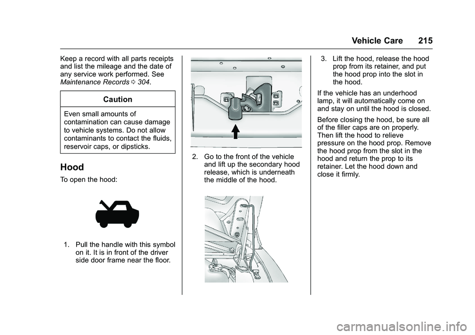 GMC SAVANA PASSENGER 2016 Owners Manual GMC Savana Owner Manual (GMNA-Localizing-U.S./Canada-9159232) -
2016 - crc - 11/11/15
Vehicle Care 215
Keep a record with all parts receipts
and list the mileage and the date of
any service work perfo GMC SAVANA PASSENGER 2016 Owners Manual GMC Savana Owner Manual (GMNA-Localizing-U.S./Canada-9159232) -
2016 - crc - 11/11/15
Vehicle Care 215
Keep a record with all parts receipts
and list the mileage and the date of
any service work perfo