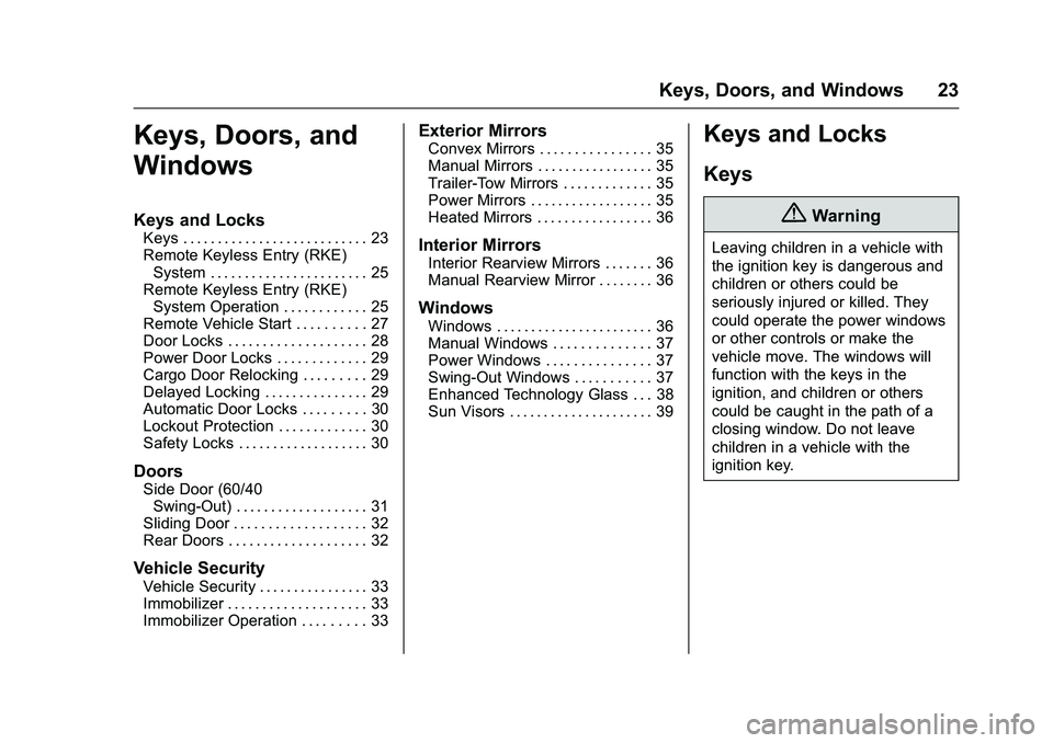 GMC SAVANA PASSENGER 2016 Owners Manual GMC Savana Owner Manual (GMNA-Localizing-U.S./Canada-9159232) -
2016 - crc - 11/11/15
Keys, Doors, and Windows 23
Keys, Doors, and
Windows
Keys and Locks
Keys . . . . . . . . . . . . . . . . . . . . .