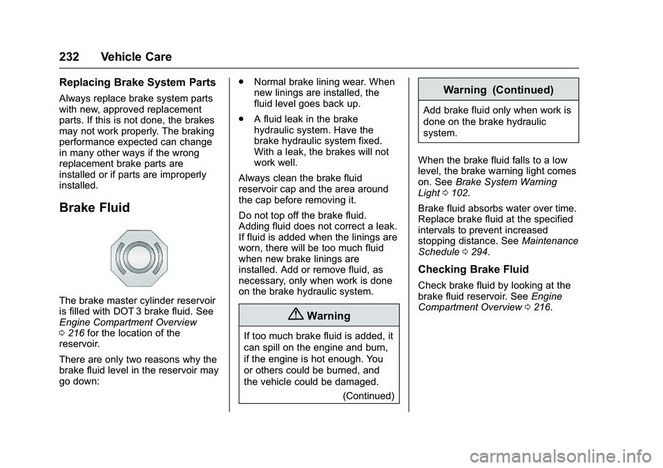 GMC SAVANA PASSENGER 2016 Owners Manual GMC Savana Owner Manual (GMNA-Localizing-U.S./Canada-9159232) -
2016 - crc - 11/11/15
232 Vehicle Care
Replacing Brake System Parts
Always replace brake system parts
with new, approved replacement
par GMC SAVANA PASSENGER 2016 Owners Manual GMC Savana Owner Manual (GMNA-Localizing-U.S./Canada-9159232) -
2016 - crc - 11/11/15
232 Vehicle Care
Replacing Brake System Parts
Always replace brake system parts
with new, approved replacement
par