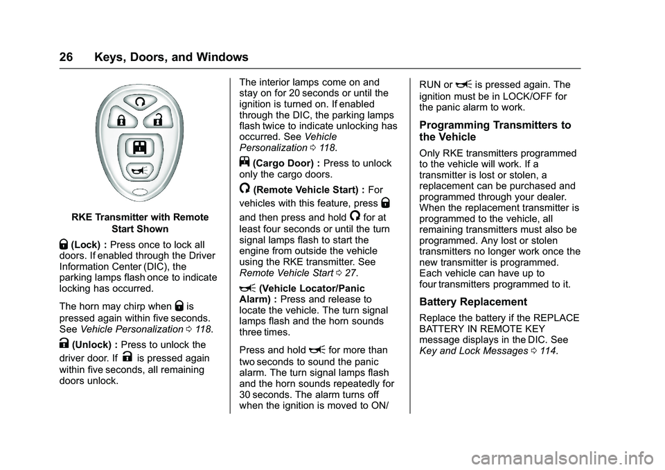 GMC SAVANA PASSENGER 2016 Owners Manual GMC Savana Owner Manual (GMNA-Localizing-U.S./Canada-9159232) -
2016 - crc - 11/11/15
26 Keys, Doors, and Windows
RKE Transmitter with RemoteStart Shown
Q(Lock) :Press once to lock all
doors. If enabl