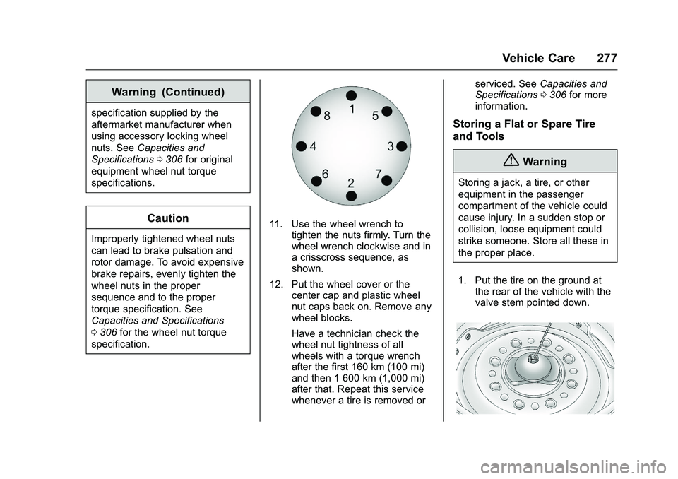 GMC SAVANA PASSENGER 2016 Owners Manual GMC Savana Owner Manual (GMNA-Localizing-U.S./Canada-9159232) -
2016 - crc - 11/11/15
Vehicle Care 277
Warning (Continued)
specification supplied by the
aftermarket manufacturer when
using accessory l GMC SAVANA PASSENGER 2016 Owners Manual GMC Savana Owner Manual (GMNA-Localizing-U.S./Canada-9159232) -
2016 - crc - 11/11/15
Vehicle Care 277
Warning (Continued)
specification supplied by the
aftermarket manufacturer when
using accessory l