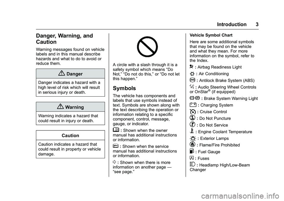 GMC SAVANA PASSENGER 2016  Owners Manual GMC Savana Owner Manual (GMNA-Localizing-U.S./Canada-9159232) -
2016 - crc - 11/11/15
Introduction 3
Danger, Warning, and
Caution
Warning messages found on vehicle
labels and in this manual describe
h