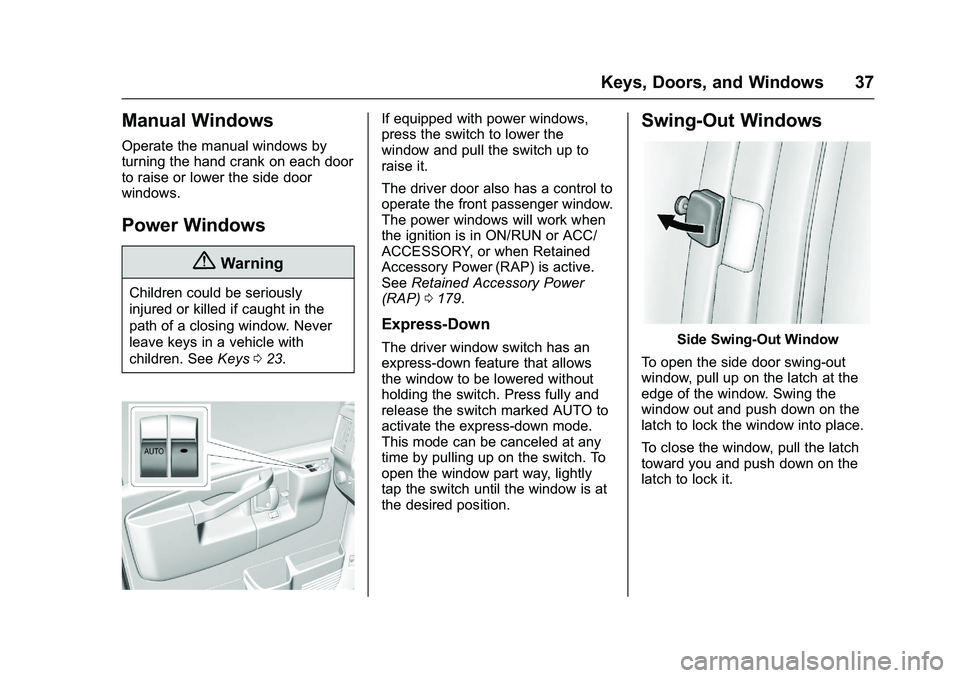 GMC SAVANA PASSENGER 2016 Owners Guide GMC Savana Owner Manual (GMNA-Localizing-U.S./Canada-9159232) -
2016 - crc - 11/11/15
Keys, Doors, and Windows 37
Manual Windows
Operate the manual windows by
turning the hand crank on each door
to ra