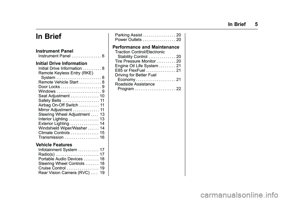GMC SAVANA PASSENGER 2016  Owners Manual GMC Savana Owner Manual (GMNA-Localizing-U.S./Canada-9159232) -
2016 - crc - 11/11/15
In Brief 5
In Brief
Instrument Panel
Instrument Panel . . . . . . . . . . . . . . . . 6
Initial Drive Information
