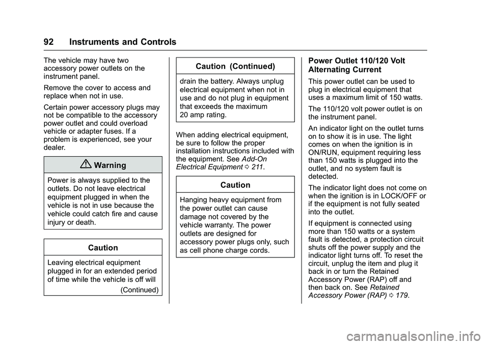 GMC SAVANA PASSENGER 2016 Owners Manual GMC Savana Owner Manual (GMNA-Localizing-U.S./Canada-9159232) -
2016 - crc - 11/11/15
92 Instruments and Controls
The vehicle may have two
accessory power outlets on the
instrument panel.
Remove the c GMC SAVANA PASSENGER 2016 Owners Manual GMC Savana Owner Manual (GMNA-Localizing-U.S./Canada-9159232) -
2016 - crc - 11/11/15
92 Instruments and Controls
The vehicle may have two
accessory power outlets on the
instrument panel.
Remove the c