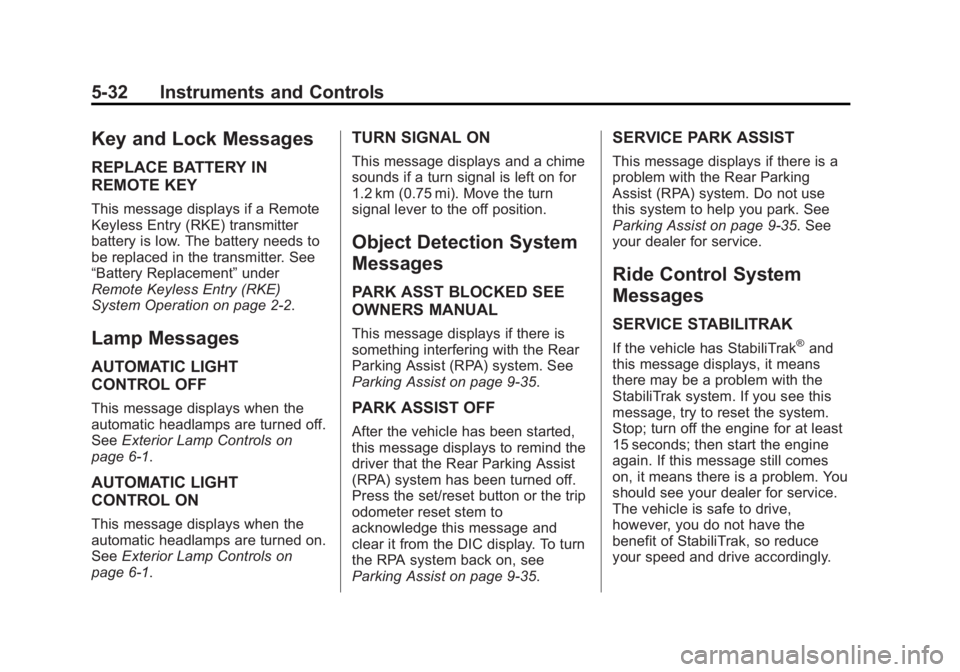 GMC SAVANA PASSENGER 2015  Owners Manual Black plate (32,1)GMC Savana Owner Manual (GMNA-Localizing-U.S./Canada-7707482) -
2015 - crc - 6/3/14
5-32 Instruments and Controls
Key and Lock Messages
REPLACE BATTERY IN
REMOTE KEY
This message dis