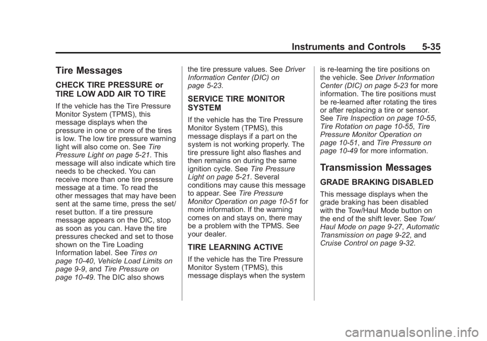 GMC SAVANA PASSENGER 2015  Owners Manual Black plate (35,1)GMC Savana Owner Manual (GMNA-Localizing-U.S./Canada-7707482) -
2015 - crc - 6/3/14
Instruments and Controls 5-35
Tire Messages
CHECK TIRE PRESSURE or
TIRE LOW ADD AIR TO TIRE
If the