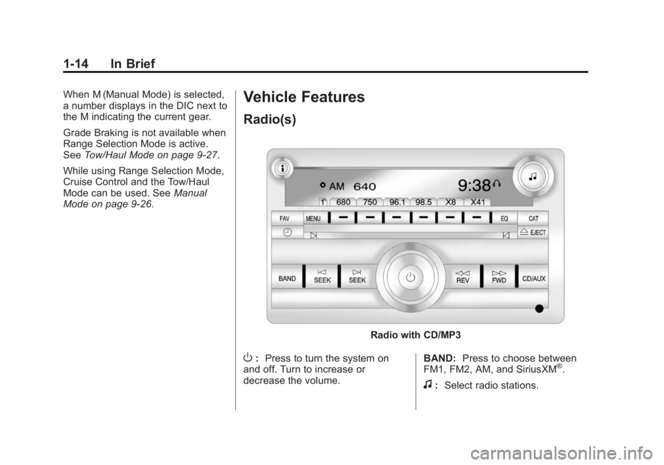 GMC SAVANA PASSENGER 2015 Owners Manual Black plate (14,1)GMC Savana Owner Manual (GMNA-Localizing-U.S./Canada-7707482) -
2015 - crc - 6/3/14
1-14 In Brief
When M (Manual Mode) is selected,
a number displays in the DIC next to
the M indicat