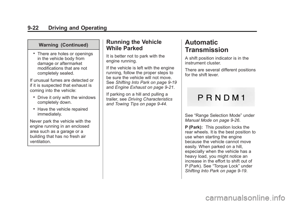 GMC SAVANA PASSENGER 2015 Owners Manual Black plate (22,1)GMC Savana Owner Manual (GMNA-Localizing-U.S./Canada-7707482) -
2015 - crc - 6/3/14
9-22 Driving and Operating
Warning (Continued)
.There are holes or openings
in the vehicle body fr GMC SAVANA PASSENGER 2015 Owners Manual Black plate (22,1)GMC Savana Owner Manual (GMNA-Localizing-U.S./Canada-7707482) -
2015 - crc - 6/3/14
9-22 Driving and Operating
Warning (Continued)
.There are holes or openings
in the vehicle body fr