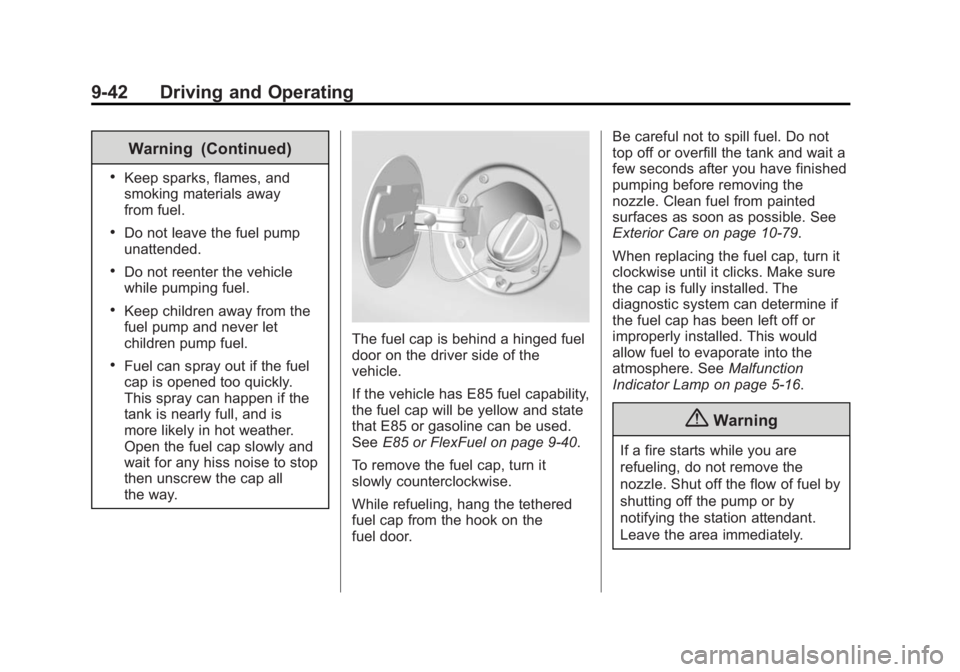 GMC SAVANA PASSENGER 2015 Owners Manual Black plate (42,1)GMC Savana Owner Manual (GMNA-Localizing-U.S./Canada-7707482) -
2015 - crc - 6/3/14
9-42 Driving and Operating
Warning (Continued)
.Keep sparks, flames, and
smoking materials away
fr GMC SAVANA PASSENGER 2015 Owners Manual Black plate (42,1)GMC Savana Owner Manual (GMNA-Localizing-U.S./Canada-7707482) -
2015 - crc - 6/3/14
9-42 Driving and Operating
Warning (Continued)
.Keep sparks, flames, and
smoking materials away
fr