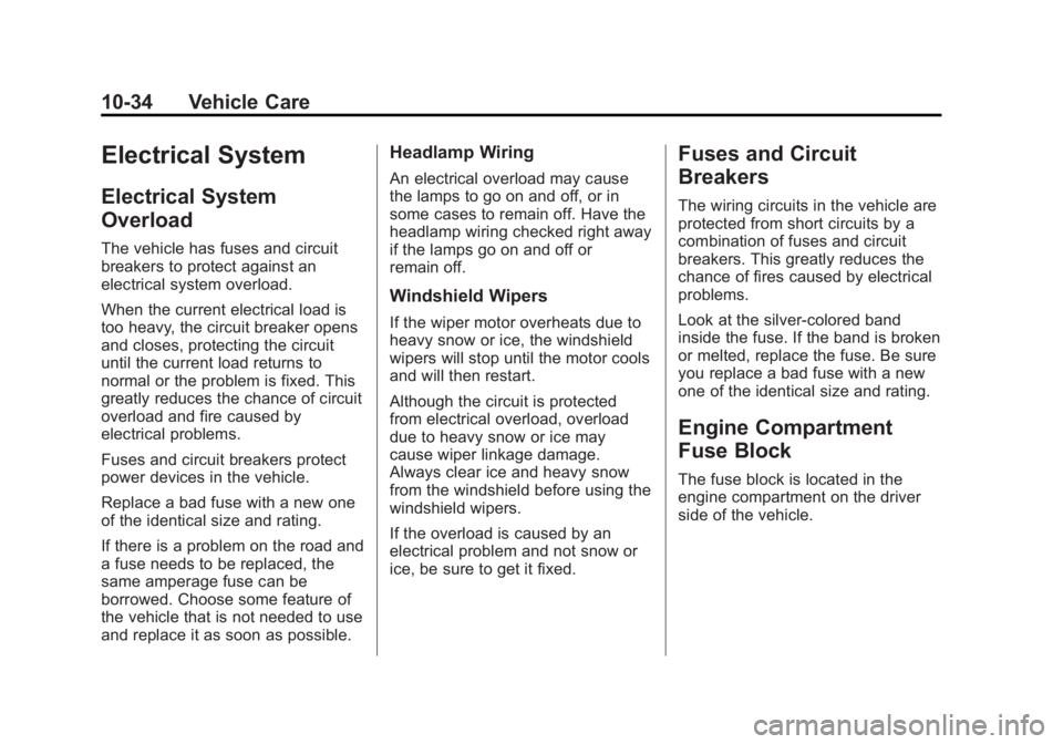 GMC SAVANA PASSENGER 2015  Owners Manual Black plate (34,1)GMC Savana Owner Manual (GMNA-Localizing-U.S./Canada-7707482) -
2015 - crc - 6/3/14
10-34 Vehicle Care
Electrical System
Electrical System
Overload
The vehicle has fuses and circuit
