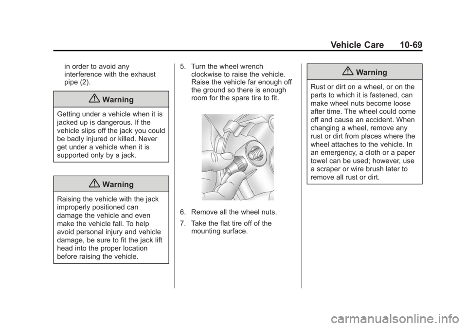 GMC SAVANA PASSENGER 2015 Owners Manual Black plate (69,1)GMC Savana Owner Manual (GMNA-Localizing-U.S./Canada-7707482) -
2015 - crc - 6/3/14
Vehicle Care 10-69
in order to avoid any
interference with the exhaust
pipe (2).
{Warning
Getting GMC SAVANA PASSENGER 2015 Owners Manual Black plate (69,1)GMC Savana Owner Manual (GMNA-Localizing-U.S./Canada-7707482) -
2015 - crc - 6/3/14
Vehicle Care 10-69
in order to avoid any
interference with the exhaust
pipe (2).
{Warning
Getting