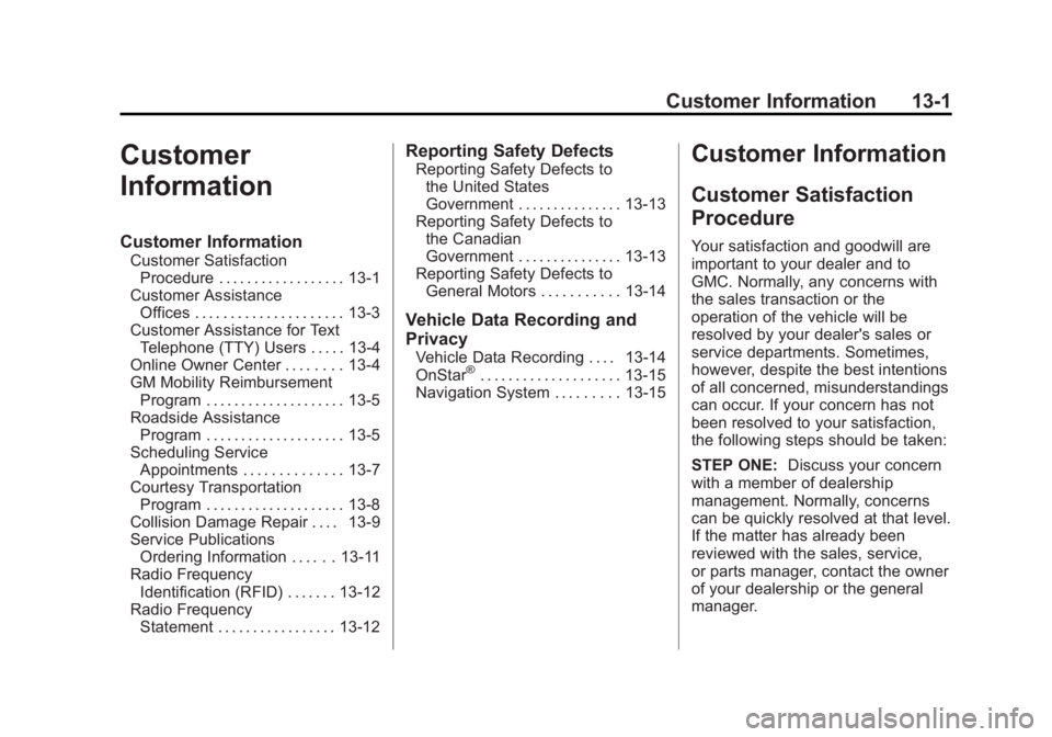 GMC SAVANA PASSENGER 2015 Owners Manual Black plate (1,1)GMC Savana Owner Manual (GMNA-Localizing-U.S./Canada-7707482) -
2015 - crc - 6/3/14
Customer Information 13-1
Customer
Information
Customer Information
Customer SatisfactionProcedure 