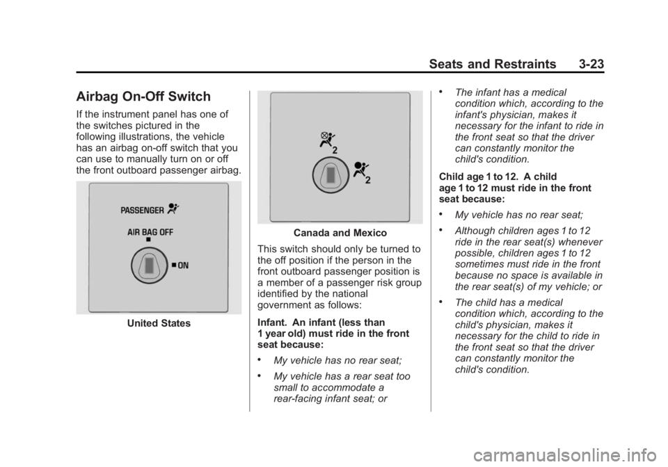 GMC SAVANA PASSENGER 2015  Owners Manual Black plate (23,1)GMC Savana Owner Manual (GMNA-Localizing-U.S./Canada-7707482) -
2015 - crc - 6/3/14
Seats and Restraints 3-23
Airbag On-Off Switch
If the instrument panel has one of
the switches pic