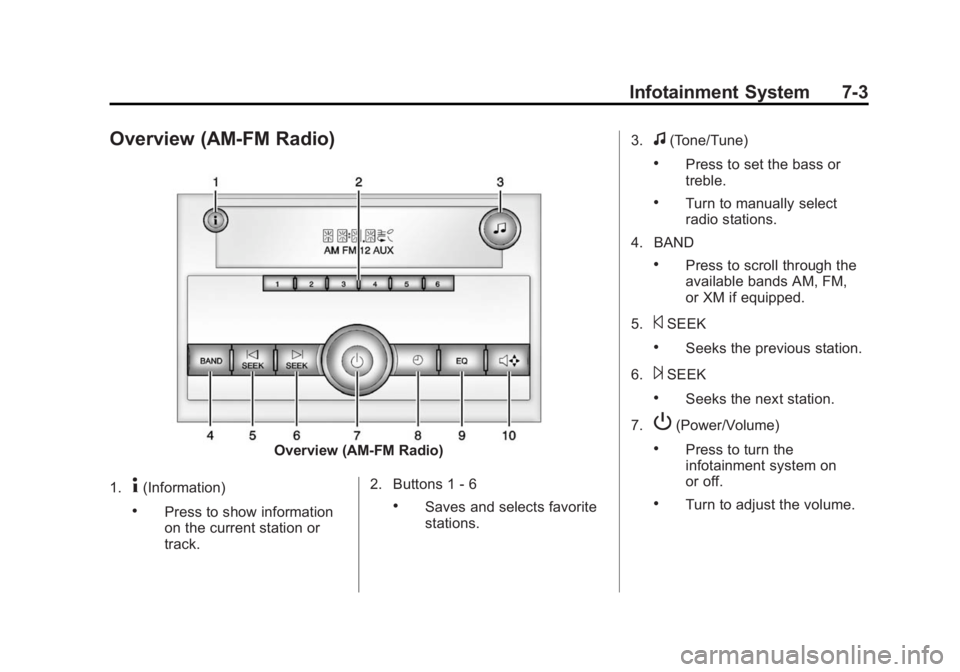 GMC SAVANA PASSENGER 2014  Owners Manual Black plate (3,1)GMC Savana Owner Manual (GMNA-Localizing-U.S./Canada-6014682) -
2014 - CRC 2nd Edition - 8/26/13
Infotainment System 7-3
Overview (AM-FM Radio)
Overview (AM-FM Radio)
1.
4(Information