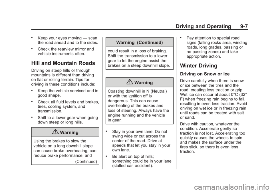 GMC SAVANA PASSENGER 2014  Owners Manual Black plate (7,1)GMC Savana Owner Manual (GMNA-Localizing-U.S./Canada-6014682) -
2014 - CRC 2nd Edition - 8/26/13
Driving and Operating 9-7
.Keep your eyes moving—scan
the road ahead and to the side