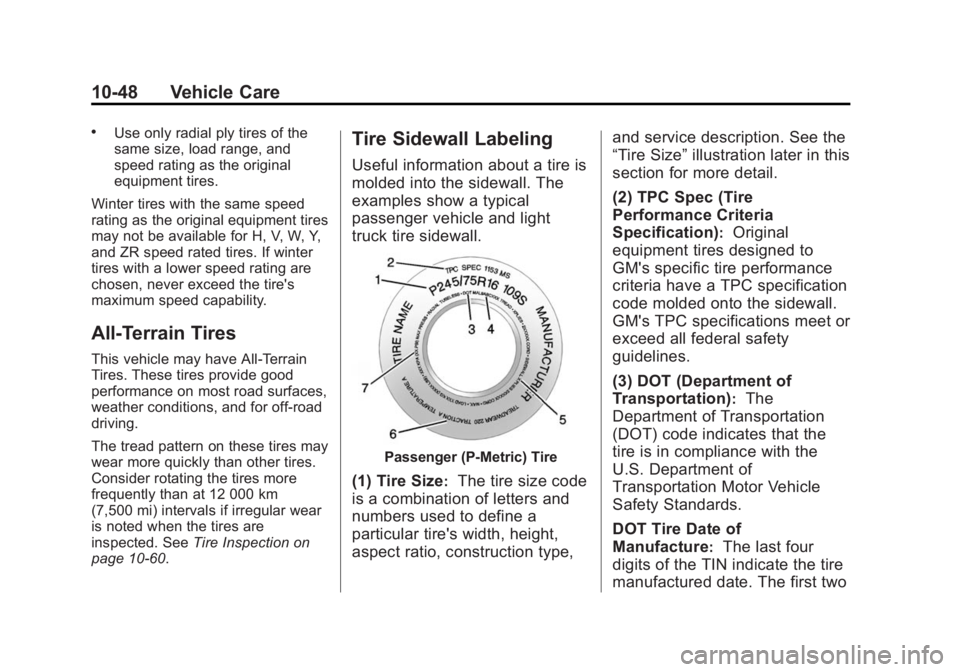 GMC SAVANA PASSENGER 2014  Owners Manual Black plate (48,1)GMC Savana Owner Manual (GMNA-Localizing-U.S./Canada-6014682) -
2014 - CRC 2nd Edition - 8/26/13
10-48 Vehicle Care
.Use only radial ply tires of the
same size, load range, and
speed