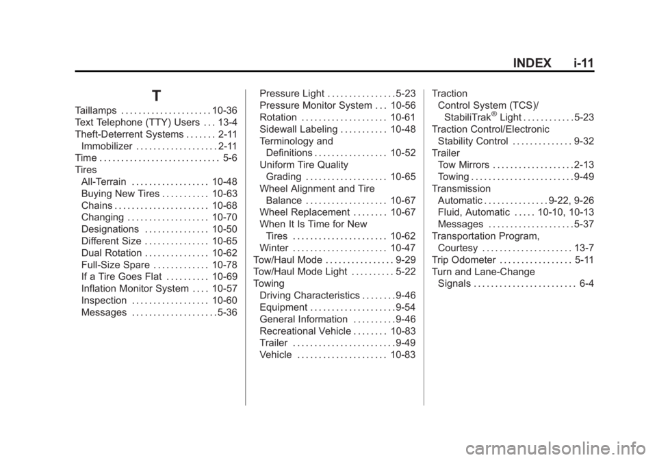 GMC SAVANA PASSENGER 2014  Owners Manual Black plate (11,1)GMC Savana Owner Manual (GMNA-Localizing-U.S./Canada-6014682) -
2014 - CRC 2nd Edition - 8/26/13
INDEX i-11
T
Taillamps . . . . . . . . . . . . . . . . . . . . . 10-36
Text Telephone