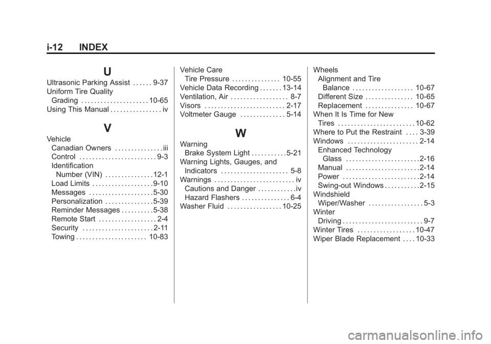 GMC SAVANA PASSENGER 2014  Owners Manual Black plate (12,1)GMC Savana Owner Manual (GMNA-Localizing-U.S./Canada-6014682) -
2014 - CRC 2nd Edition - 8/26/13
i-12 INDEX
U
Ultrasonic Parking Assist . . . . . . 9-37
Uniform Tire QualityGrading .