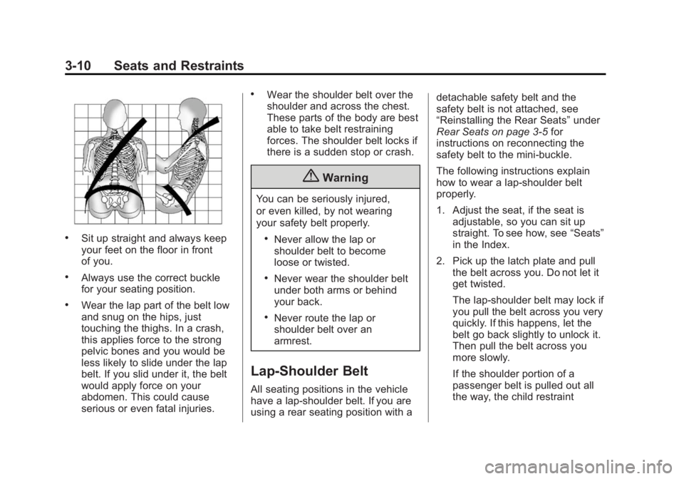 GMC SAVANA PASSENGER 2014  Owners Manual Black plate (10,1)GMC Savana Owner Manual (GMNA-Localizing-U.S./Canada-6014682) -
2014 - CRC 2nd Edition - 8/26/13
3-10 Seats and Restraints
.Sit up straight and always keep
your feet on the floor in 