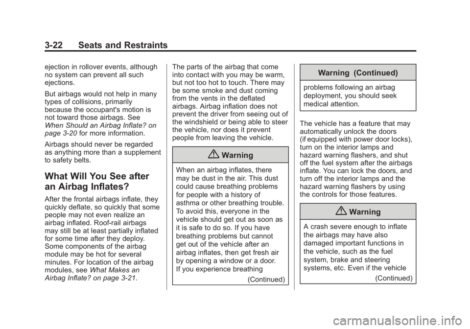 GMC SAVANA PASSENGER 2014 Repair Manual Black plate (22,1)GMC Savana Owner Manual (GMNA-Localizing-U.S./Canada-6014682) -
2014 - CRC 2nd Edition - 8/26/13
3-22 Seats and Restraints
ejection in rollover events, although
no system can prevent GMC SAVANA PASSENGER 2014 Repair Manual Black plate (22,1)GMC Savana Owner Manual (GMNA-Localizing-U.S./Canada-6014682) -
2014 - CRC 2nd Edition - 8/26/13
3-22 Seats and Restraints
ejection in rollover events, although
no system can prevent