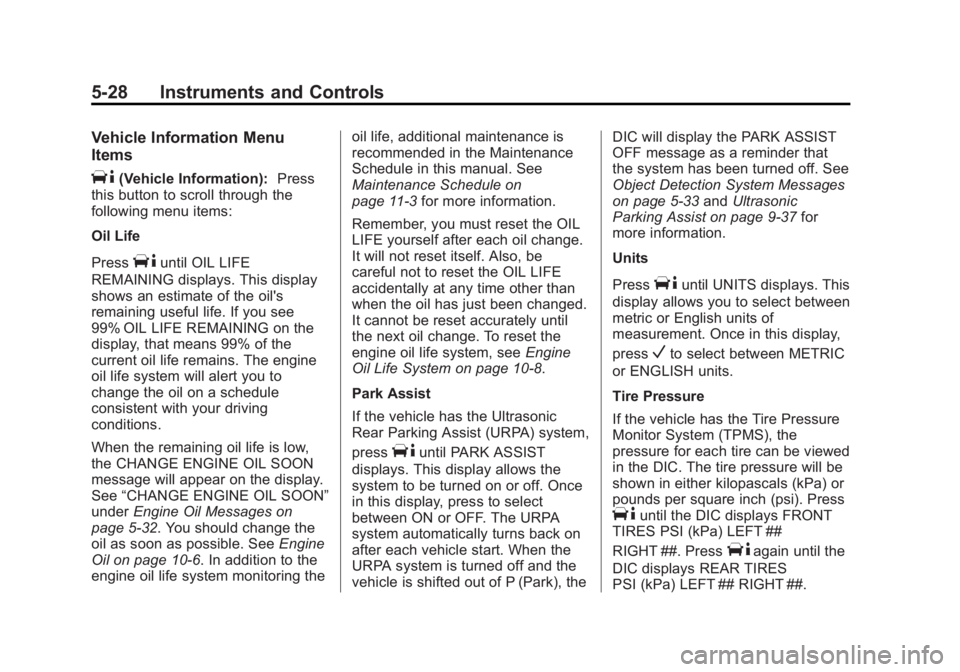 GMC SAVANA PASSENGER 2013  Owners Manual Black plate (28,1)GMC Savana Owner Manual - 2013 - 2nd Edition - 9/25/12
5-28 Instruments and Controls
Vehicle Information Menu
Items
T(Vehicle Information):Press
this button to scroll through the
fol
