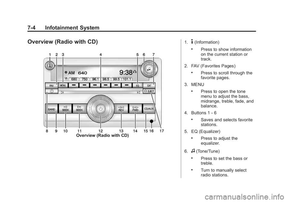 GMC SAVANA PASSENGER 2013  Owners Manual Black plate (4,1)GMC Savana Owner Manual - 2013 - 2nd Edition - 9/25/12
7-4 Infotainment System
Overview (Radio with CD)
Overview (Radio with CD)1.
4(Information)
.Press to show information
on the cur