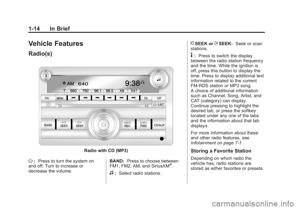GMC SAVANA PASSENGER 2013  Owners Manual Black plate (14,1)GMC Savana Owner Manual - 2013 - 2nd Edition - 9/25/12
1-14 In Brief
Vehicle Features
Radio(s)
Radio with CD (MP3)
O:Press to turn the system on
and off. Turn to increase or
decrease