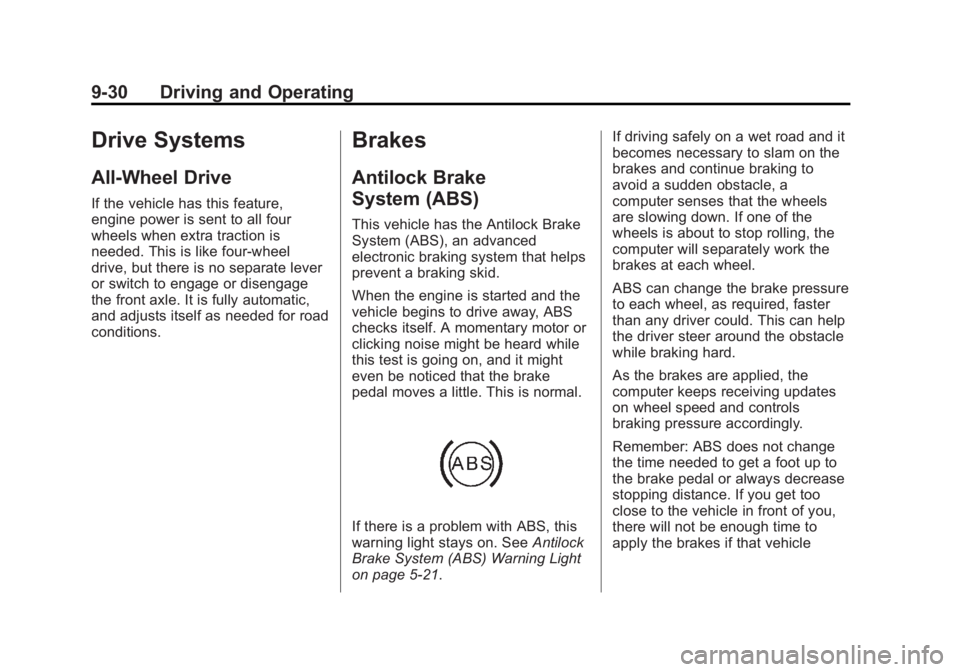 GMC SAVANA PASSENGER 2013  Owners Manual Black plate (30,1)GMC Savana Owner Manual - 2013 - 2nd Edition - 9/25/12
9-30 Driving and Operating
Drive Systems
All-Wheel Drive
If the vehicle has this feature,
engine power is sent to all four
whee