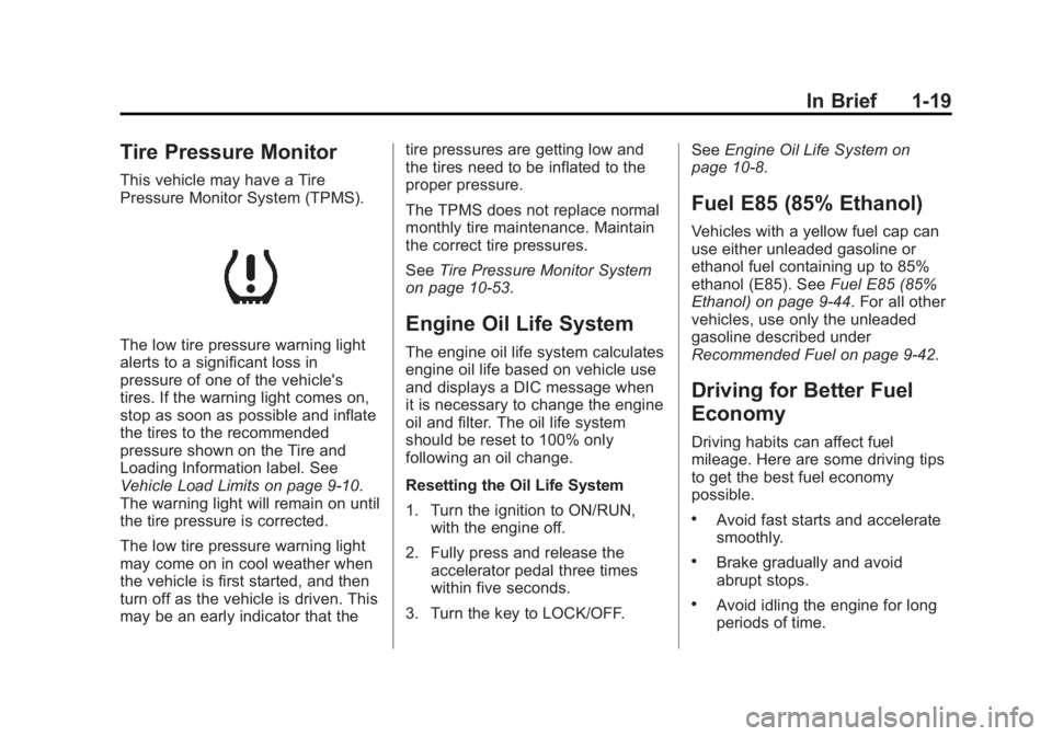 GMC SAVANA PASSENGER 2013  Owners Manual Black plate (19,1)GMC Savana Owner Manual - 2013 - 2nd Edition - 9/25/12
In Brief 1-19
Tire Pressure Monitor
This vehicle may have a Tire
Pressure Monitor System (TPMS).
The low tire pressure warning 