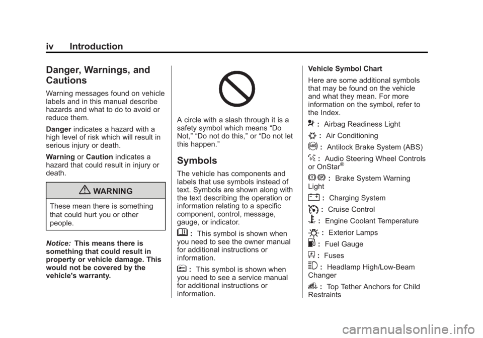 GMC SAVANA PASSENGER 2013  Owners Manual Black plate (4,1)GMC Savana Owner Manual - 2013 - 2nd Edition - 9/25/12
iv Introduction
Danger, Warnings, and
Cautions
Warning messages found on vehicle
labels and in this manual describe
hazards and 