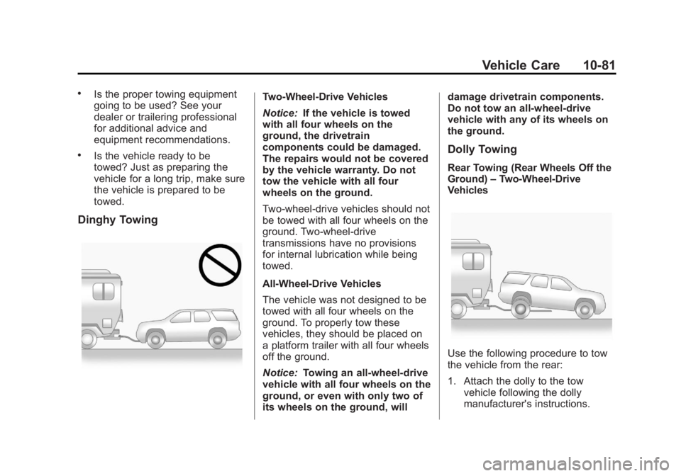 GMC SAVANA PASSENGER 2013  Owners Manual Black plate (81,1)GMC Savana Owner Manual - 2013 - 2nd Edition - 9/25/12
Vehicle Care 10-81
.Is the proper towing equipment
going to be used? See your
dealer or trailering professional
for additional 