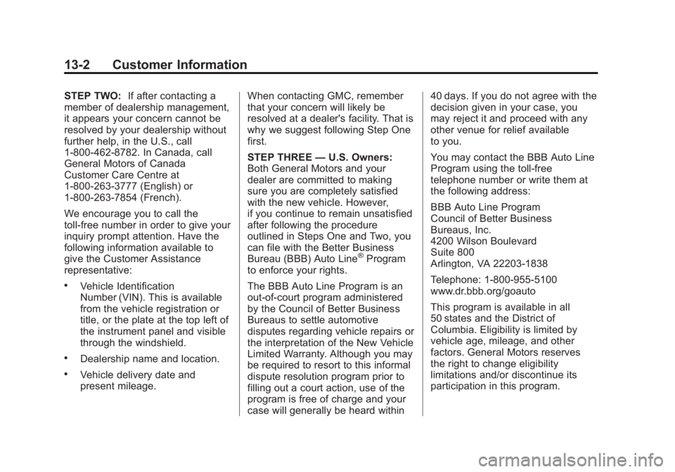 GMC SAVANA PASSENGER 2013  Owners Manual Black plate (2,1)GMC Savana Owner Manual - 2013 - 2nd Edition - 9/25/12
13-2 Customer Information
STEP TWO:If after contacting a
member of dealership management,
it appears your concern cannot be
reso