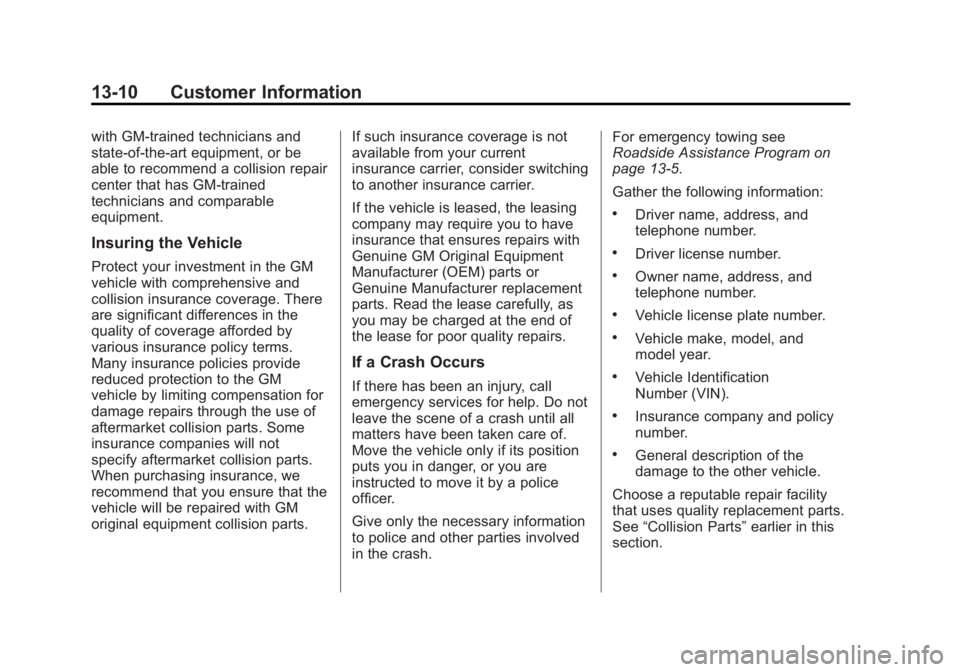 GMC SAVANA PASSENGER 2013  Owners Manual Black plate (10,1)GMC Savana Owner Manual - 2013 - 2nd Edition - 9/25/12
13-10 Customer Information
with GM-trained technicians and
state‐of‐the‐art equipment, or be
able to recommend a collisio